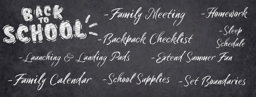 Graphic styled like a blackboard featuring chalk lettering that reads "BACK TO SCHOOL" on the left. The remaining space contains a list of back-to-school tips written in white chalk script: Family Meeting, Backpack Checklist, Launching & Landing Pads, Family Calendar, School Supplies, Homework, Sleep Schedule, Extend Summer Fun, and Set Boundaries.