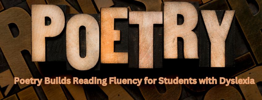 Graphic banner featuring vintage wooden letterpress blocks spelling out the word "POETRY". Below the blocks, peach-colored text reads: "Poetry Builds Reading Fluency for Students with Dyslexia".