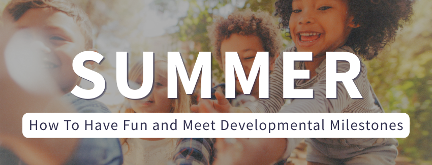 Graphic banner featuring large white text reading "SUMMER" overlaid on a warm, sunny photo of happy children playing outdoors. Below, a white rounded text box reads: "How To Have Fun and Meet Developmental Milestones".