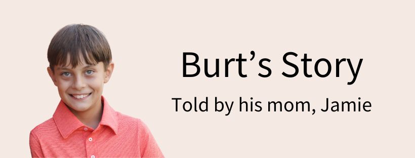 Graphic banner titled "Burt's Story" with the subtitle "Told by his mom, Jamie". On the left is a photo of Burt, a young boy with dark hair and a bright smile, wearing an orange polo shirt.